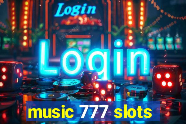 music 777 slots